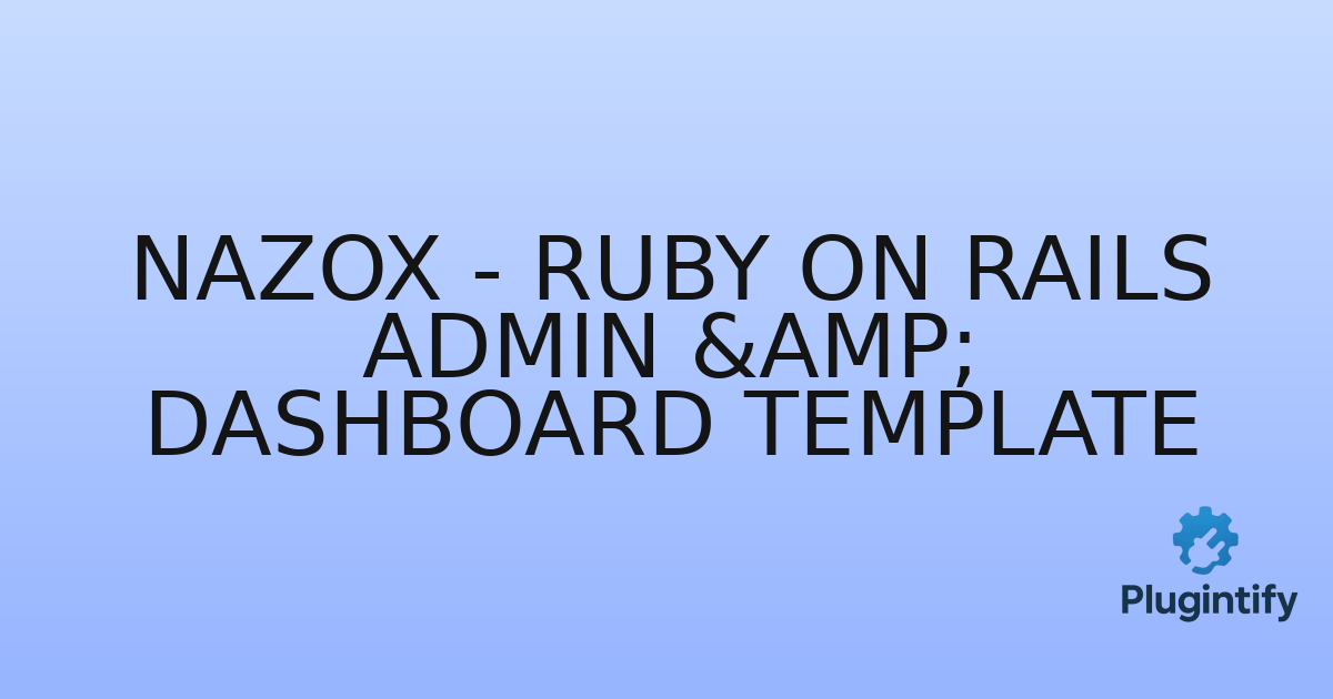You are currently viewing Nazox – Ruby on Rails Admin & Dashboard Template