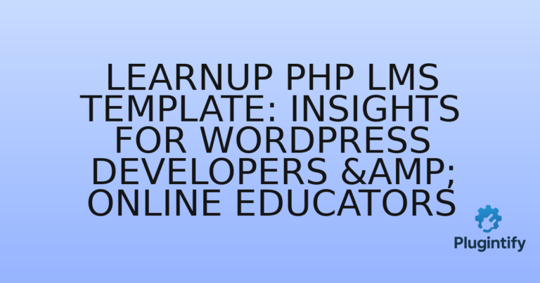 Read more about the article LearnUp PHP LMS Template: Insights for WordPress Developers & Online Educators