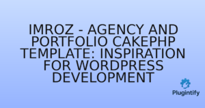 Read more about the article Imroz – Agency and Portfolio CakePHP Template: Inspiration for WordPress Development