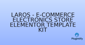 Read more about the article Laros – E-Commerce Electronics Store Elementor Template Kit