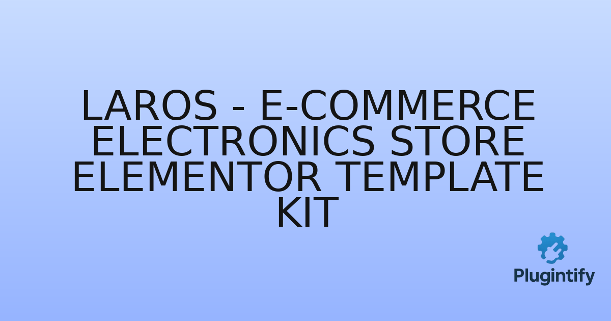 You are currently viewing Laros – E-Commerce Electronics Store Elementor Template Kit