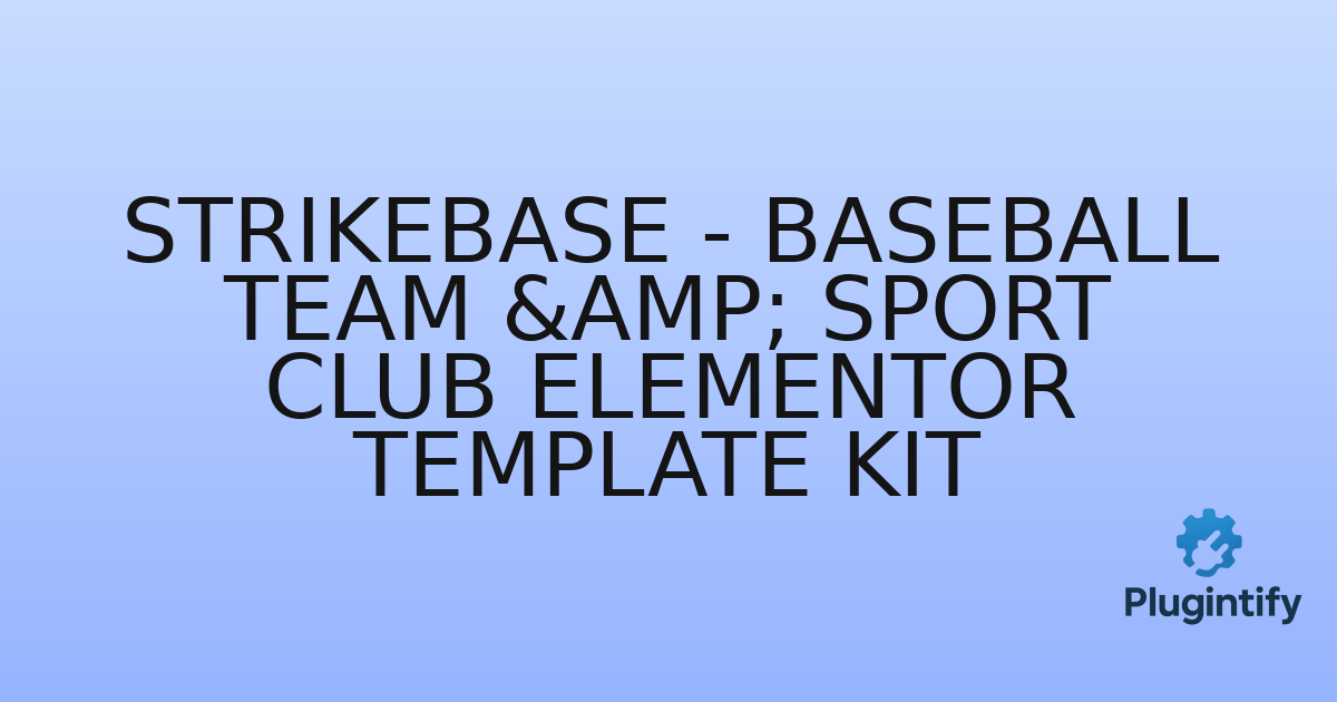 You are currently viewing StrikeBase – Baseball Team & Sport Club Elementor Template Kit