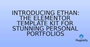 Read more about the article Introducing Ethan: The Elementor Template Kit for Stunning Personal Portfolios