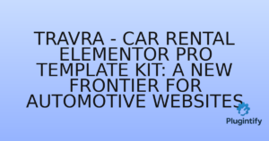 Read more about the article Travra – Car Rental Elementor Pro Template Kit: A New Frontier for Automotive Websites
