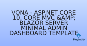 Read more about the article Vona – ASP.Net Core 10, Core MVC & Blazor Server Minimal Admin Dashboard Template