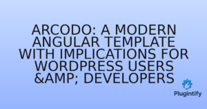 Read more about the article Arcodo: A Modern Angular Template with Implications for WordPress Users & Developers