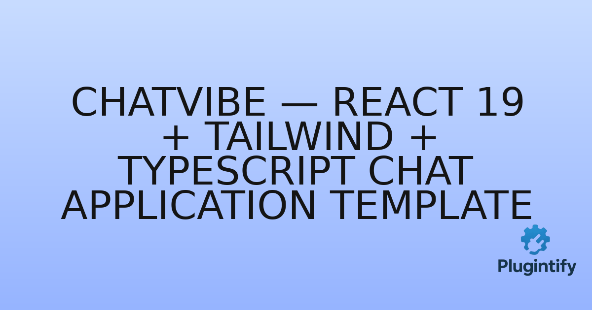 You are currently viewing Chatvibe — React 19 + Tailwind + TypeScript Chat Application Template