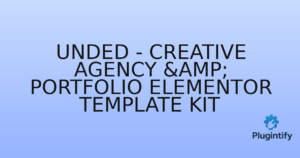 Read more about the article Unded – Creative Agency & Portfolio Elementor Template Kit