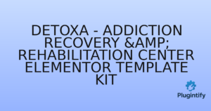 Read more about the article Detoxa – Addiction Recovery & Rehabilitation Center Elementor Template Kit
