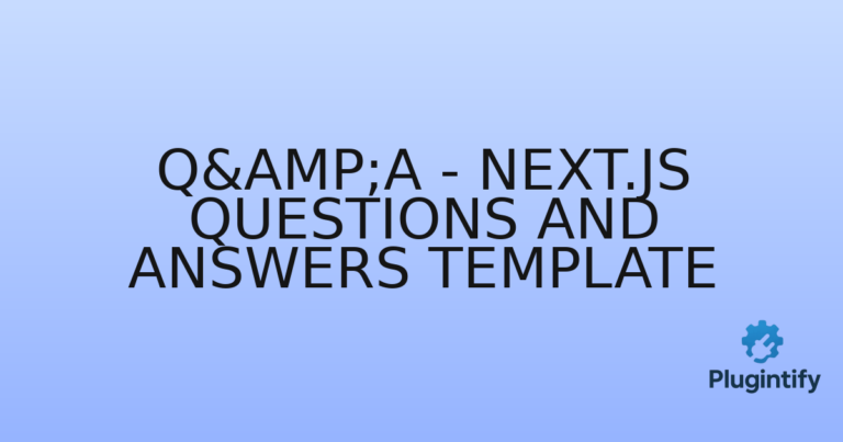 Read more about the article Q&A – Next.Js Questions and Answers Template