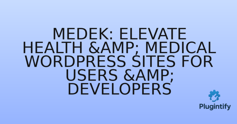 Read more about the article Medek: Elevate Health & Medical WordPress Sites for Users & Developers
