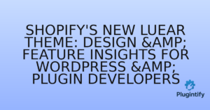Read more about the article Shopify’s New Luear Theme: Design & Feature Insights for WordPress & Plugin Developers
