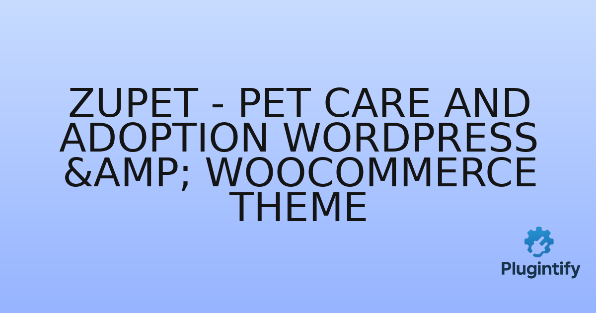 You are currently viewing Zupet – Pet Care and Adoption WordPress & Woocommerce Theme
