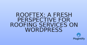 Read more about the article Rooftex: A Fresh Perspective for Roofing Services on WordPress