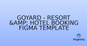 Read more about the article Goyard – Resort & Hotel Booking Figma Template
