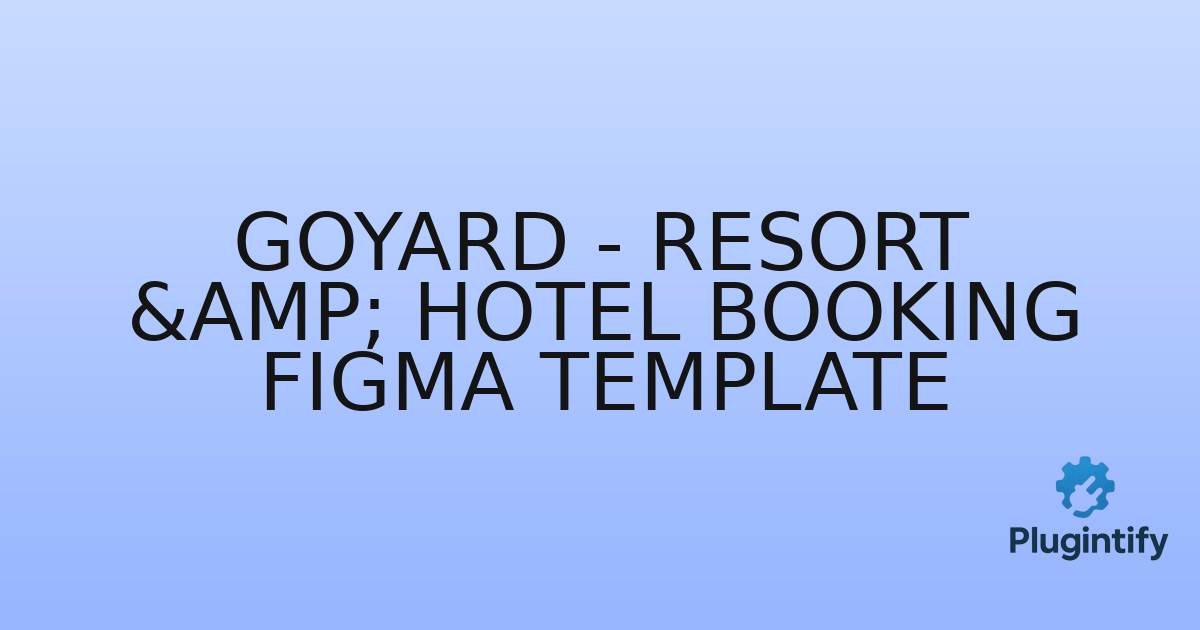 You are currently viewing Goyard – Resort & Hotel Booking Figma Template