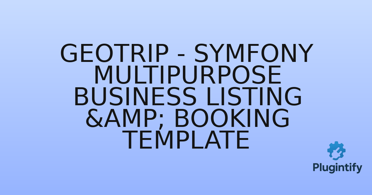 You are currently viewing GeoTrip – Symfony Multipurpose Business Listing & Booking Template