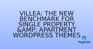 Read more about the article Villea: The New Benchmark for Single Property & Apartment WordPress Themes