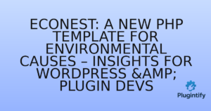 Read more about the article Econest: A New PHP Template for Environmental Causes – Insights for WordPress & Plugin Devs