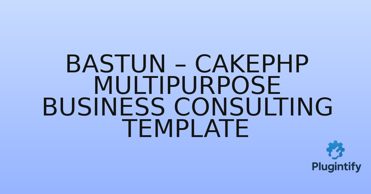 You are currently viewing Bastun – CakePHP Multipurpose Business Consulting Template