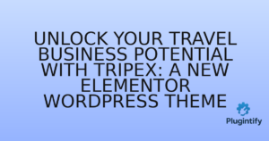 Read more about the article Unlock Your Travel Business Potential with Tripex: A New Elementor WordPress Theme