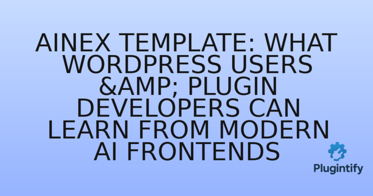 Read more about the article Ainex Template: What WordPress Users & Plugin Developers Can Learn from Modern AI Frontends