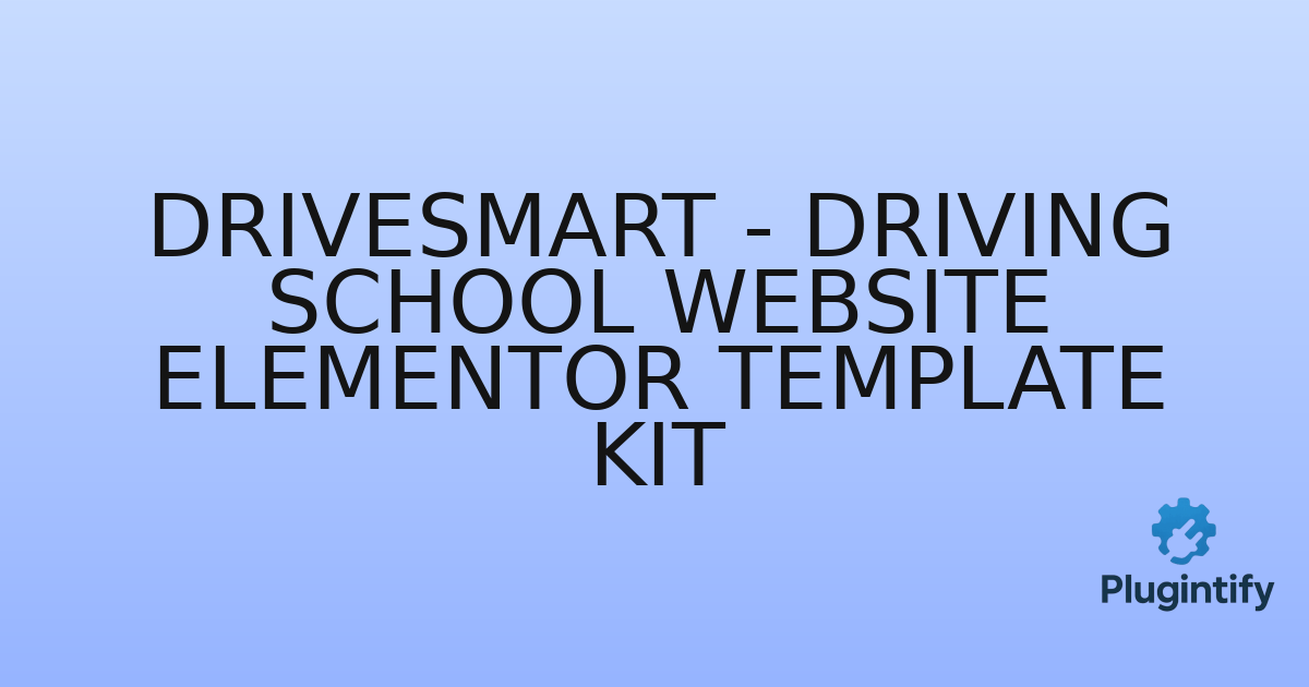 You are currently viewing DriveSmart – Driving School Website Elementor Template Kit