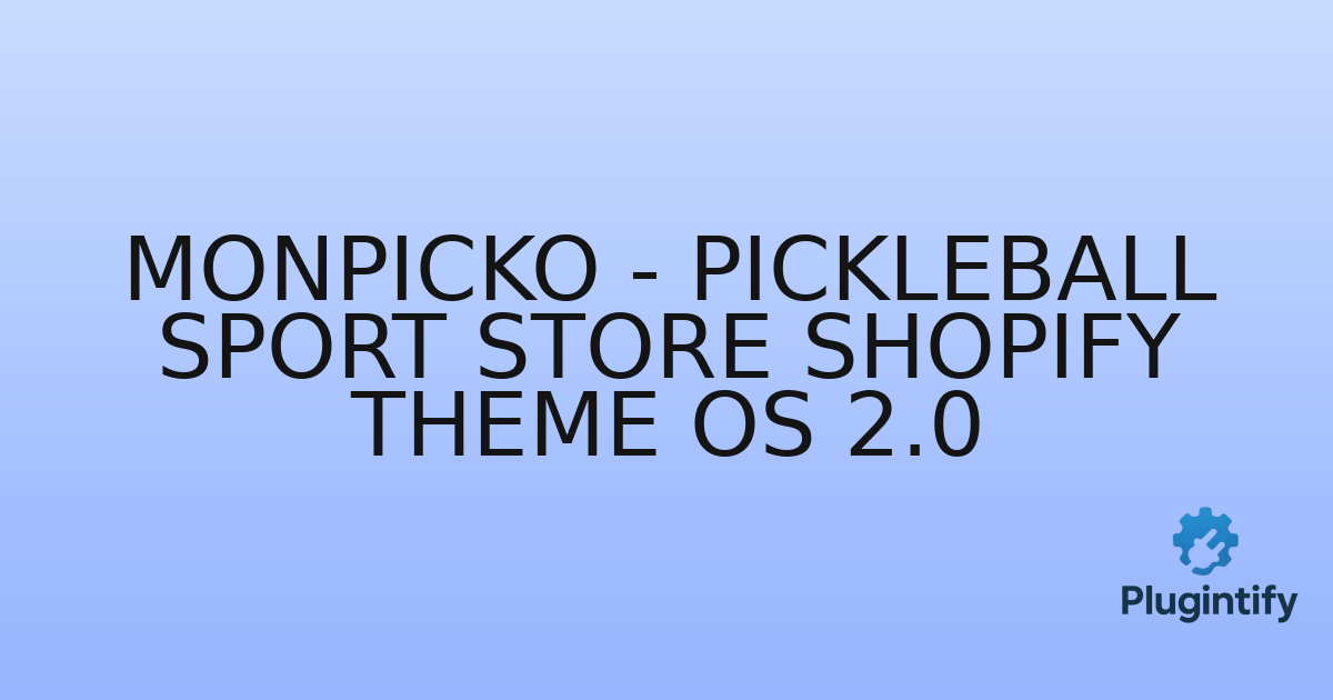 You are currently viewing Monpicko – Pickleball Sport Store Shopify Theme OS 2.0
