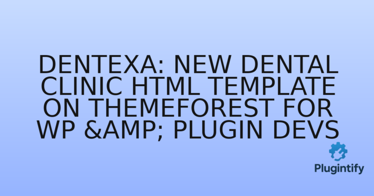 Read more about the article Dentexa: New Dental Clinic HTML Template on Themeforest for WP & Plugin Devs