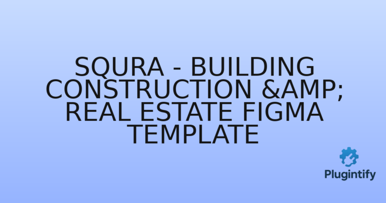 Read more about the article Squra – Building Construction & Real Estate Figma Template