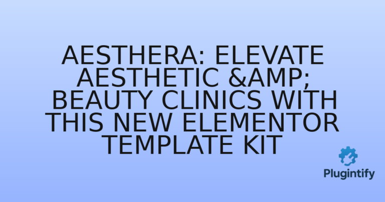 Read more about the article Aesthera: Elevate Aesthetic & Beauty Clinics with This New Elementor Template Kit
