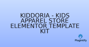 Read more about the article Kiddoria – Kids Apparel Store Elementor Template Kit