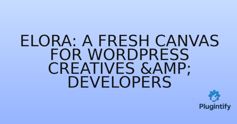 Read more about the article Elora: A Fresh Canvas for WordPress Creatives & Developers
