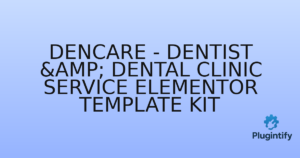 Read more about the article Dencare – Dentist & Dental Clinic Service Elementor Template Kit