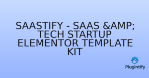 Read more about the article Saastify – SaaS & Tech Startup Elementor Template Kit