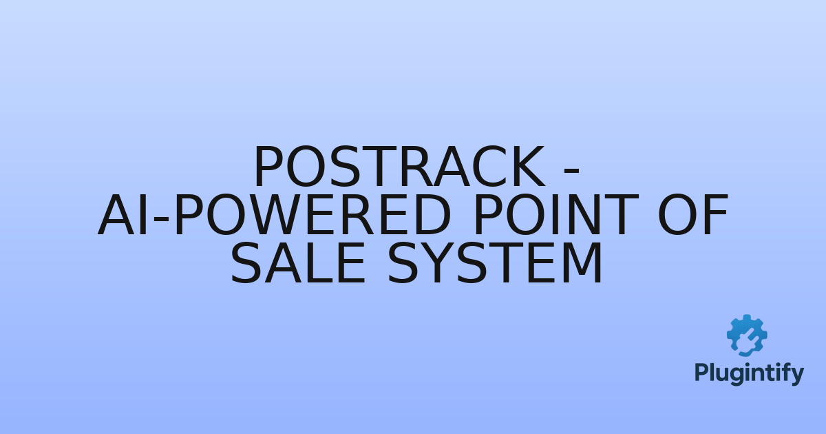 You are currently viewing POSTrack – AI-Powered Point of Sale System