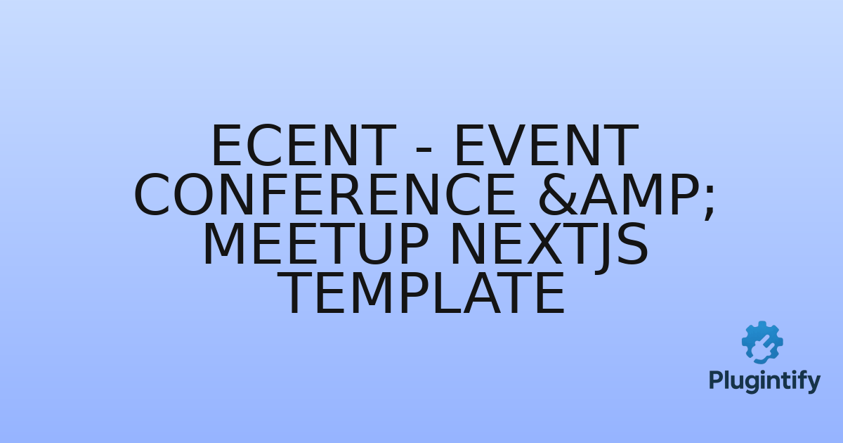 You are currently viewing Ecent – Event Conference & Meetup NextJS Template