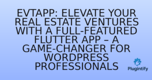 Read more about the article EvtApp: Elevate Your Real Estate Ventures with a Full-Featured Flutter App – A Game-Changer for WordPress Professionals