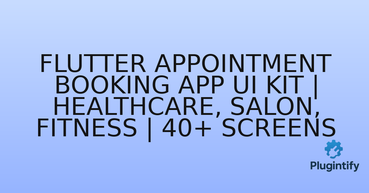 You are currently viewing Flutter Appointment Booking App UI Kit | Healthcare, Salon, Fitness | 40+ Screens