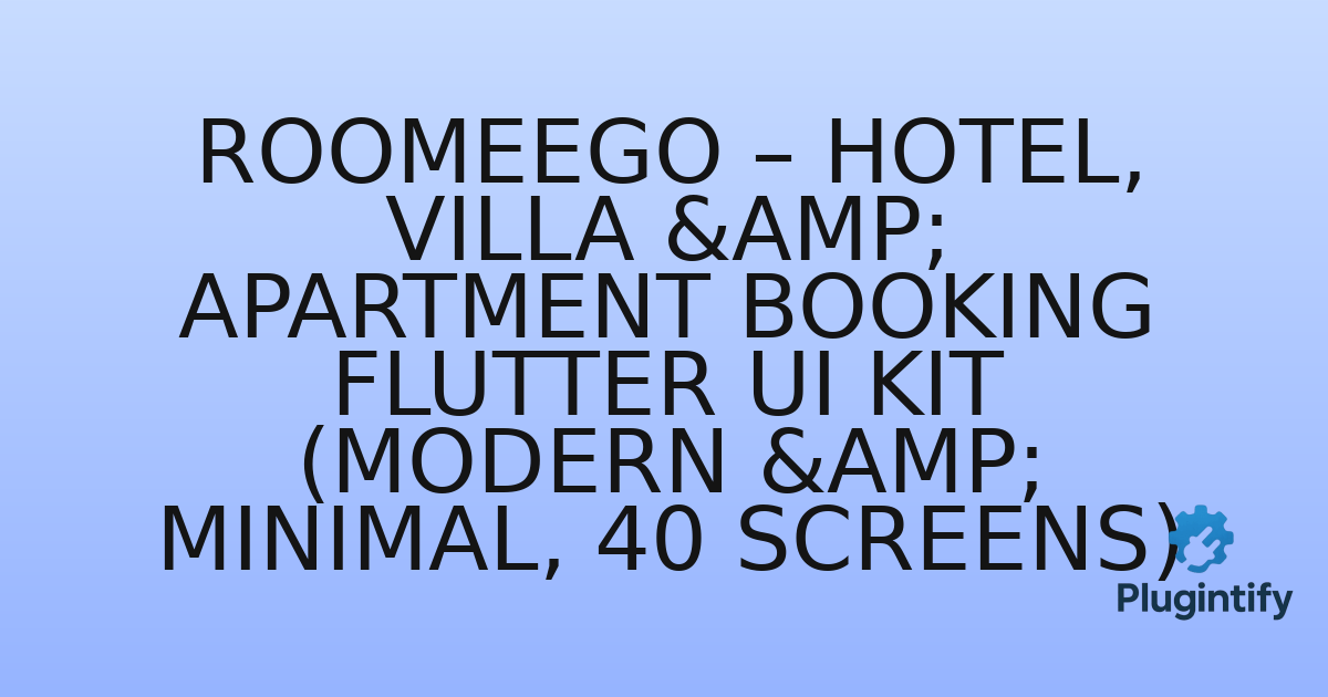 You are currently viewing RoomeeGo – Hotel, Villa & Apartment Booking Flutter UI Kit (Modern & Minimal, 40 Screens)