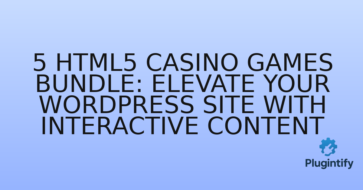 You are currently viewing 5 HTML5 Casino Games Bundle: Elevate Your WordPress Site with Interactive Content