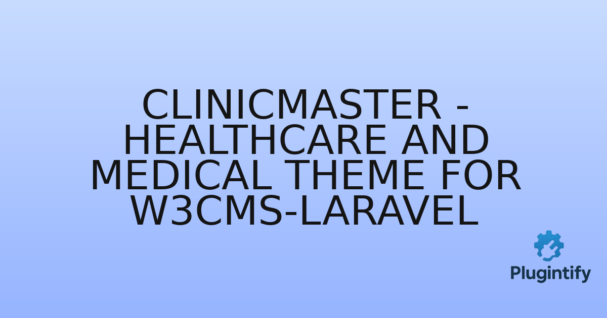 You are currently viewing ClinicMaster – Healthcare and Medical Theme For W3CMS-Laravel