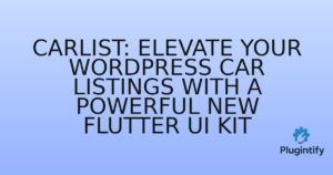 Read more about the article Carlist: Elevate Your WordPress Car Listings with a Powerful New Flutter UI Kit