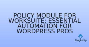 Read more about the article Policy Module for Worksuite: Essential Automation for WordPress Pros