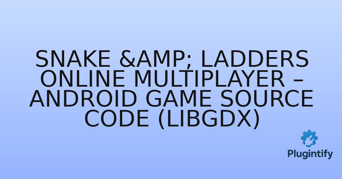 You are currently viewing Snake & Ladders Online Multiplayer – Android Game Source Code (Libgdx)
