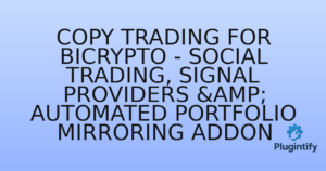 Read more about the article Copy Trading for Bicrypto – Social Trading, Signal Providers & Automated Portfolio Mirroring Addon