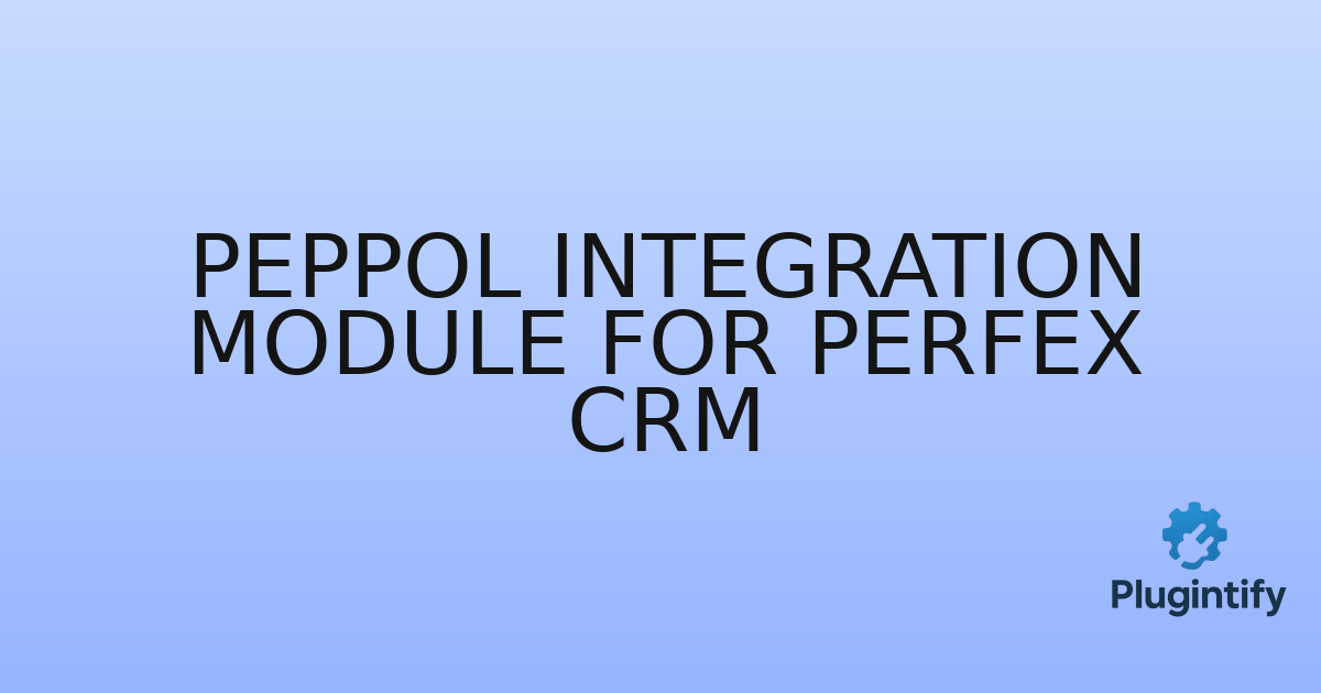 You are currently viewing PEPPOL Integration Module for Perfex CRM