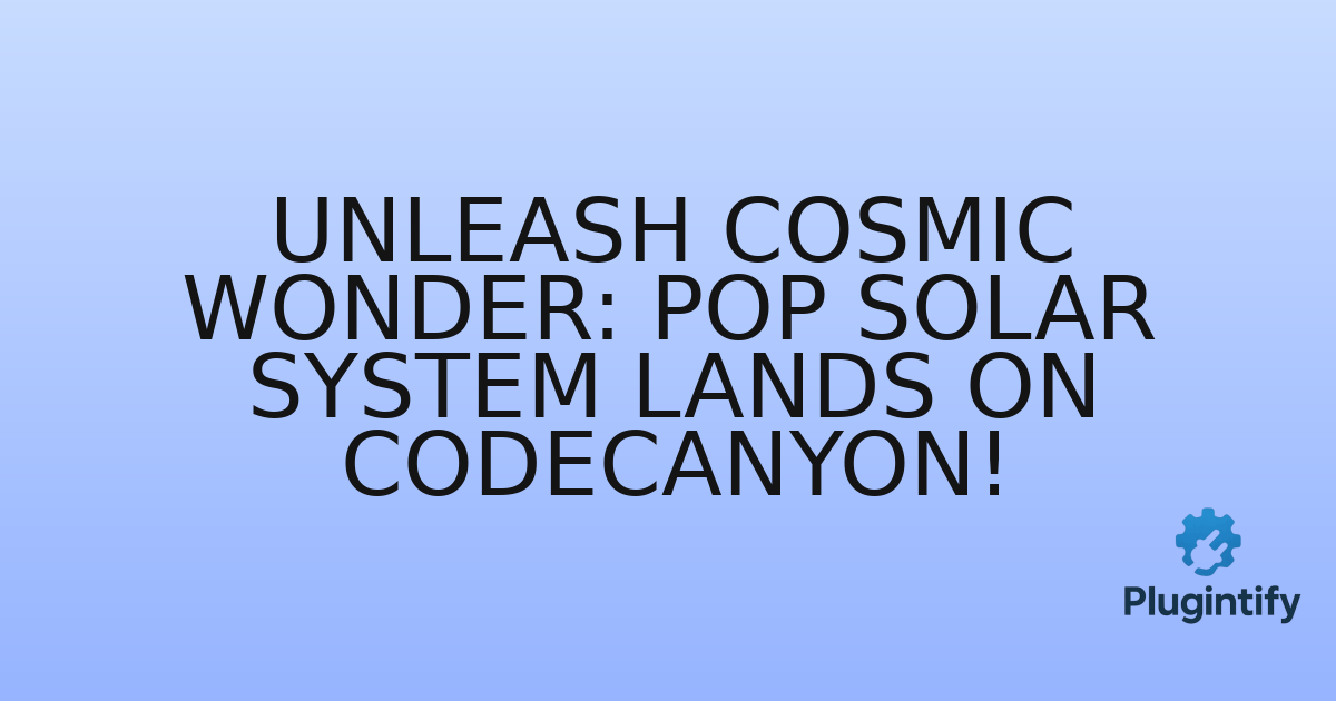 You are currently viewing Unleash Cosmic Wonder: Pop Solar System Lands on CodeCanyon!