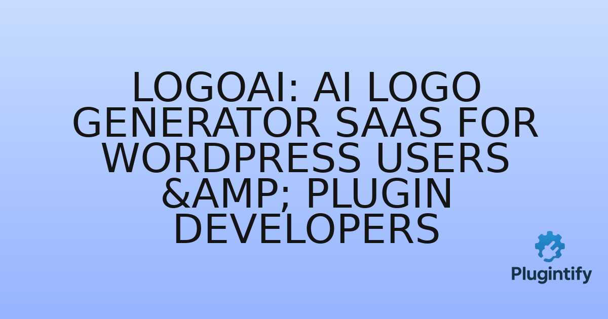 You are currently viewing LogoAI: AI Logo Generator SaaS for WordPress Users & Plugin Developers