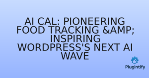 Read more about the article AI Cal: Pioneering Food Tracking & Inspiring WordPress’s Next AI Wave